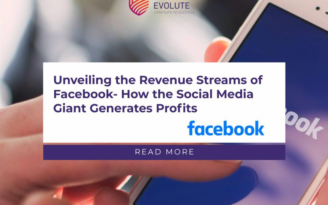 Unveiling the Revenue Streams of Facebook