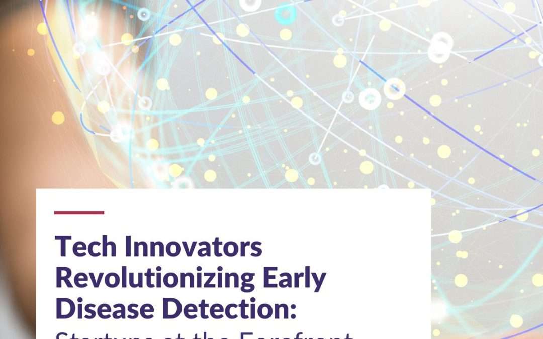 Tech Innovators Revolutionizing Early Disease Detection