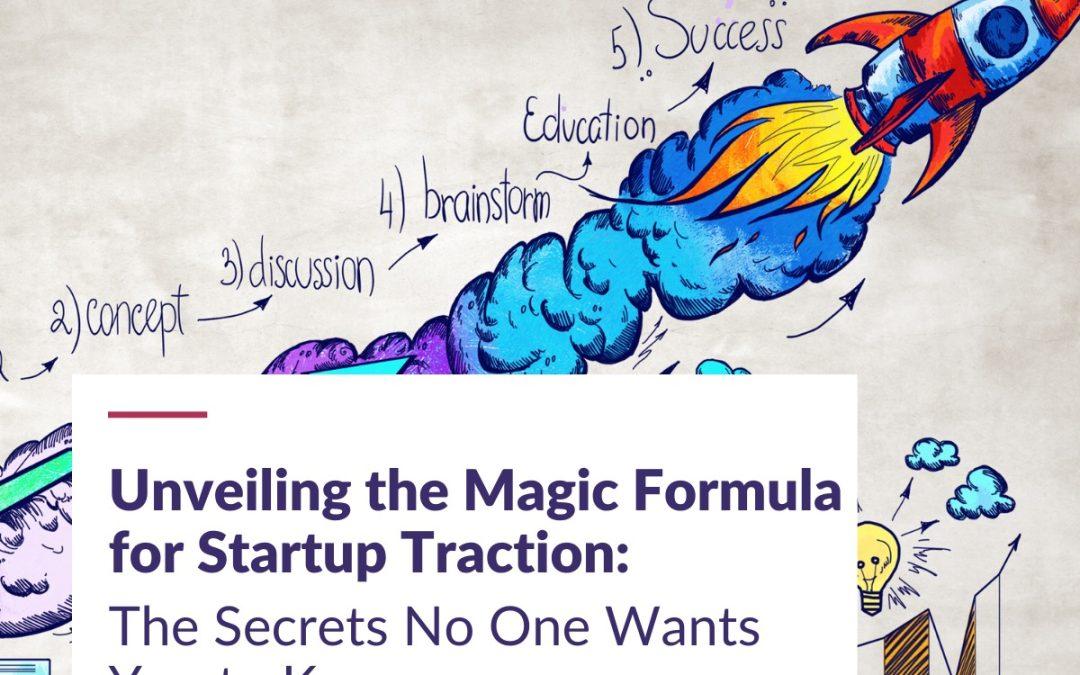 Unveiling the Magic Formula for Startup Traction